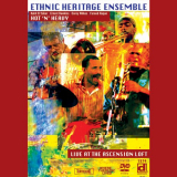 Ethnic Heritage Ensemble - Hot n Heavy '2008