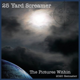 25 Yard Screamer - The Pictures Within '2020