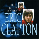 Eric Clapton - The Blue Roots Of Eric Clapton '2002