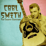 Carl Smith - The Country Gentleman (Remastered) '2020