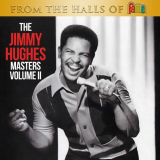 Jimmy Hughes - From The Halls Of Fame: The Jimmy Hughes Masters Volume 2 '2020