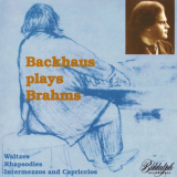 Wilhelm Backhaus - Backhaus Plays Brahms - Waltzes, Rhapsodies, Intermezzos, Capriccios '2020