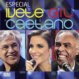 Caetano Veloso - Especial Ivete, Gil E Caetano '2012