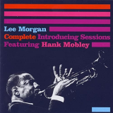 Lee Morgan - Complete Introducing Sessions Featuring Hank Mobley '2004