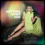 Lauren Alaina - Getting Over Him '2020