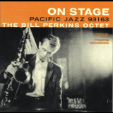 Bill Perkins - On Stage The Bill Perkins Octet 'Los Angeles on February 9 (1-4, 9) and February 16 (5-8), 1956