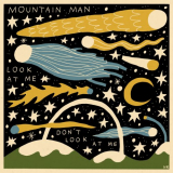 Mountain Man - Look at Me Dont Look at Me '2020