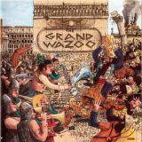 Frank Zappa & The Mothers - The Grand Wazoo '1972 [1995]