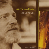 Gerry Mulligan - Midas Touch Live In Berlin '2003