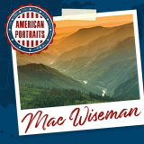 Mac Wiseman - American Portraits: Mac Wiseman '2020