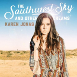 Karen Jonas - The Southwest Sky and Other Dreams '2020