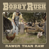 Bobby Rush - Rawer Than Raw '2020