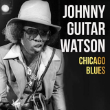 Johnny Guitar Watson - Chicago Blues '2020