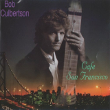Bob Culbertson - Cafe San Francisco '1996