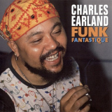 Charles Earland - Funk Fantastique '2004