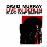 David Murray - Live In Berlin 'November 17, 2007