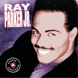 Ray Parker Jr. - Arista Heritage Series: Ray Parker Jr. '2000