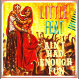 Little Feat - Aint Had Enough Fun '1995