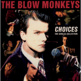 Blow Monkeys, The - Choices: The Single Collection '1989