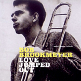 Bob Brookmeyer - Love Jumped Out '2018