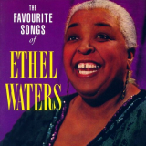 Ethel Waters - The Favourite Songs of Ethel Waters '2005