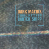 Matthew Shipp - Dark Matrix '2021