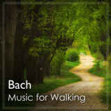Johann Sebastian Bach - Music for Walking: Bach '2021