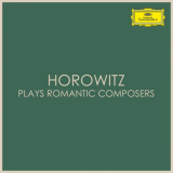 Vladimir Horowitz - Horowitz Plays Romantic Composers '2021
