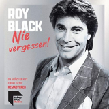 Roy Black - Nie vergessen! - Die grÃ¶ÃŸten Hits einer Legende (Remastered) '2021