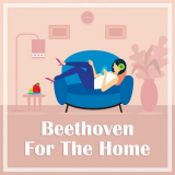 Ludwig van Beethoven - Beethoven for the Home '2021