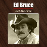 Ed Bruce - Set Me Free '1997/2021