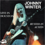 Johnny Winter - Live In Houston Busted In Austin '1991