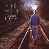 Alex Martin - Folk Songs, Jazz Journeys '2021