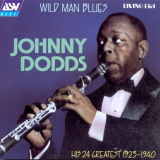 Johnny Dodds - Wild Man Blues: His 24 Greatest 1923-1940 '1997
