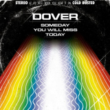 Dover - Someday You Will Miss Today '2020