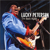 Lucky Peterson - Im Back Again '2014