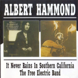 Albert Hammond - It Never Rains In Southern Califonia / The Free Electric Band '1972-73/2004