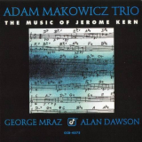 Adam Makowicz Trio - The Music of Jerome Kern '1993
