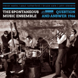 Spontaneous Music Ensemble - Question & Answer 1966 '2021