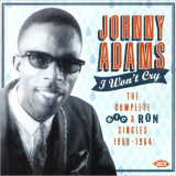 Johnny Adams - I Wont Cry: The Complete Ric & Ron Singles 1959-1964 (2015) '2015