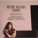 Michie Koyama - Chopin:Piano Sonata No.3, Mazurukas Nos.40, 41, 38 etc '2019