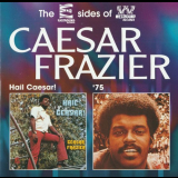 Caesar Frazier - Hail Caesar! / 75 '1999