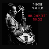 T-Bone Walker - His Greatest Tracks '2021