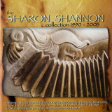 Sharon Shannon - The Sharon Shannon Collection 1990-2005 '2006