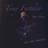 Tony Furtado - Bare Bones '2005