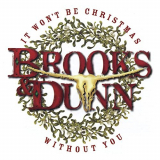 Brooks & Dunn - It Wont Be Christmas Without You (Deluxe Version) '2002/2020