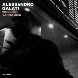 Alessandro Galati - Wheeler Variations '2020 (2017)