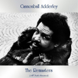 Cannonball Adderley - The Remasters (All Tracks Remastered) '2020