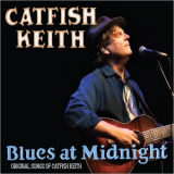 Catfish Keith - Blues At Midnight '2020