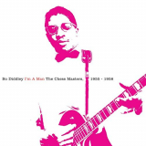 Bo Diddley - Im A Man: The Chess Masters, 1955-1958 '2007/2019